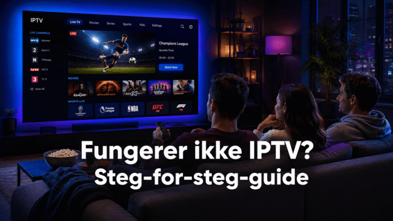 IPTV Fungerer Ikke