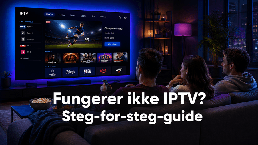 IPTV Fungerer Ikke