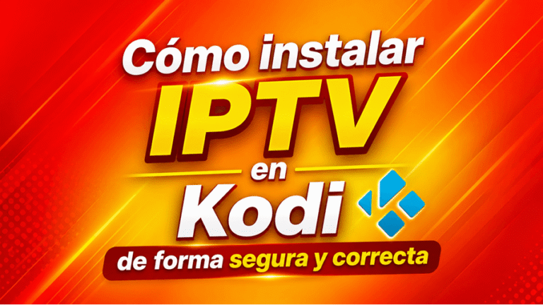 Cómo instalar IPTV en Kodi de forma segura y correcta