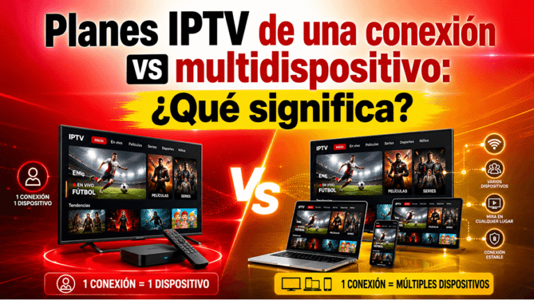 Planes IPTV de una conexión vs multidispositivo