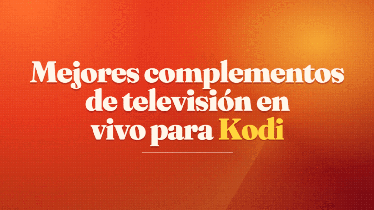 Mejores complementos de televisión en vivo para Kodi
